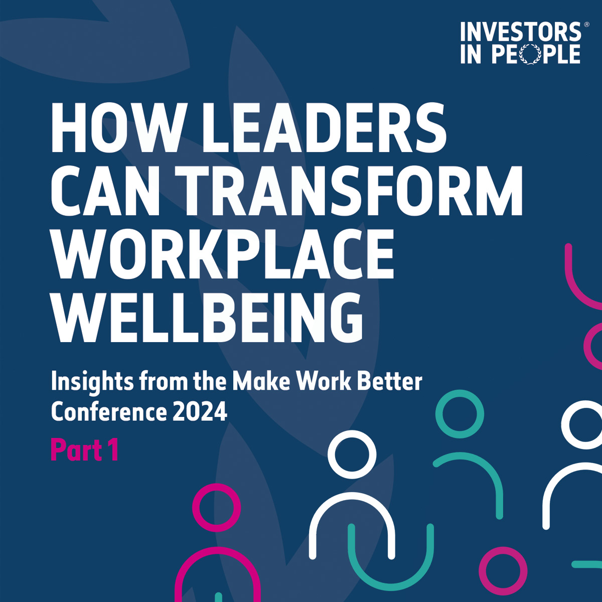 How leaders can transform workplace wellbeing: Part 1